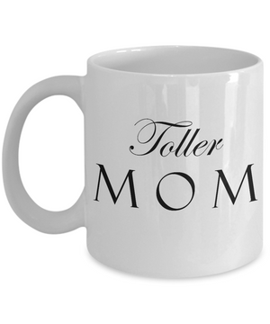 Toller Mom - 11oz Mug - Unique Gifts Store