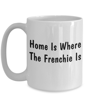 Frenchie's Home - 15oz Mug