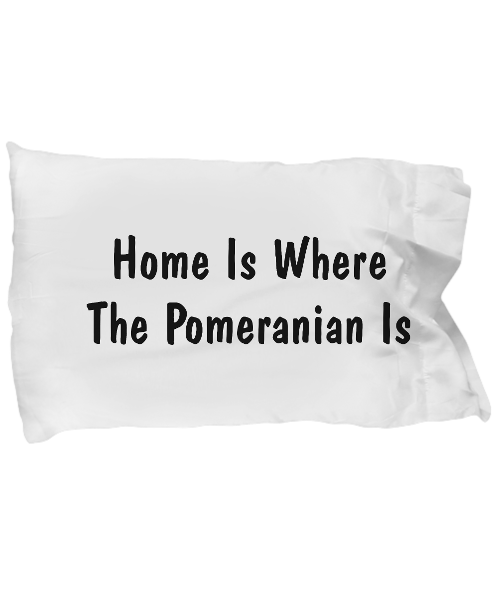 Pomeranian's Home - Pillow Case