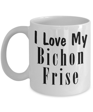 Love My Bichon Frise - 11oz Mug
