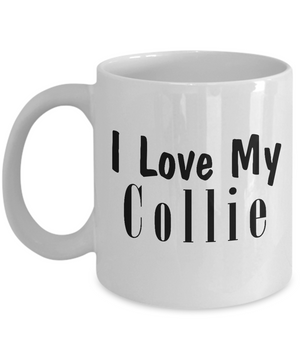 Love My Collie - 11oz Mug