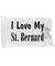 Love My St. Bernard - Pillow Case - Unique Gifts Store
