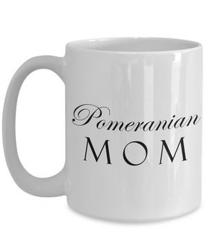 Pomeranian Mom - 15oz Mug