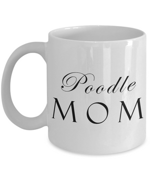 Poodle Mom - 11oz Mug - Unique Gifts Store