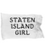 Staten Island Girl - Pillow Case