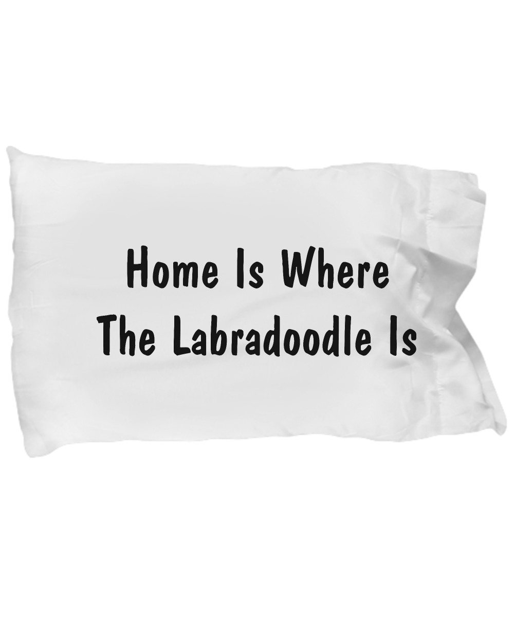 Labradoodle's Home - Pillow Case - Unique Gifts Store