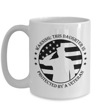 This Daughter Is Protected By A Veteran v2 - 15oz Mug