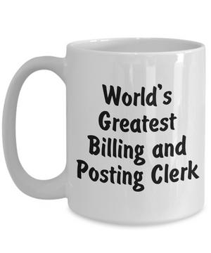 World's Greatest Billing and Posting Clerk v2 - 15oz Mug