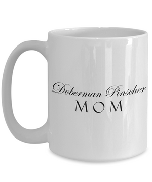 Doberman Pinscher Mom - 15oz Mug