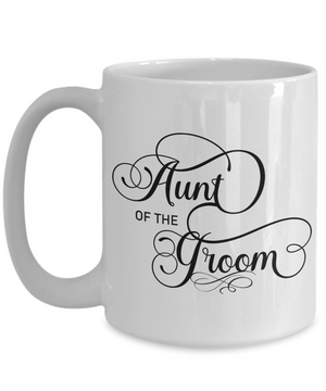 Aunt of the Groom - 15oz Mug