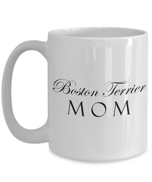 Boston Terrier Mom - 15oz Mug