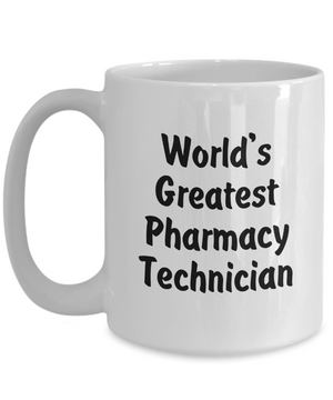 World's Greatest Pharmacy Technician - 15oz Mug