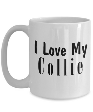 Love My Collie - 15oz Mug